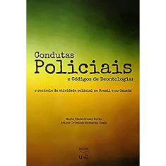Condutas Policiais e Códigos de Deontologia: o Controle da Atividade Policial no Brasil e no Canadá