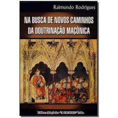 Na Busca de Novos Caminhos da Doutrinação Maçônica Sortido - MACONICA 
