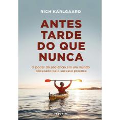 Antes Tarde Do Que Nunca