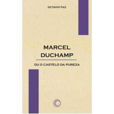 Livro - Marcel Duchamp ou o castelo da pureza