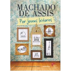 Livro - Machado de Assis: por Jovens Leitores