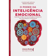 O Poder Da Inteligência Emocional Aprenda A Lidar As Emoções