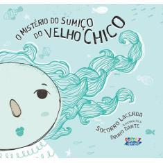Livro - O mistério do sumiço do velho Chico