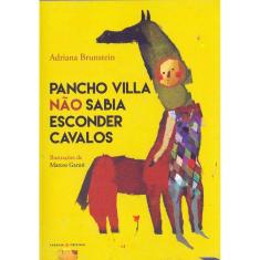 Livro - Pancho Villa Não Sabia Esconder Cavalos