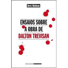 Ensaios sobre a obra de Dalton Trevisan