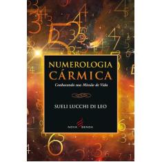 Numerologia Cármica - Conhecendo sua missão de vida - Editora Nova Sen