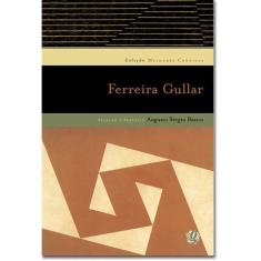 Melhores Crônicas Ferreira Gullar - Seleção e Prefácio: Augusto Sérgio Bastos