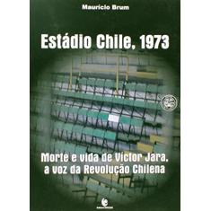 Estádio Chile 1973. Morte e Vida de Víctor Jara, a Voz da Revolução Chilena