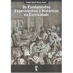 Os fundamentos experimentais e históricos da eletricidade