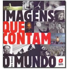 Imagens Que Contam o Mundo - SM EDICOES, 3