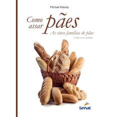 Como assar pães: As cinco famílias de pães - Senac São Paulo