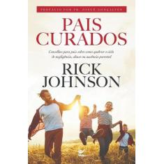 Pais Curados. Conselhos Para Pais Sobre Como Quebrar O Ciclo Da Neglig