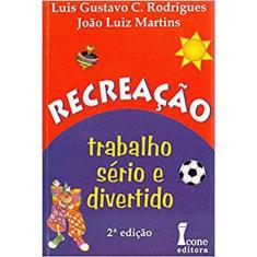 Recreação: Trabalho Sério E Divertido 