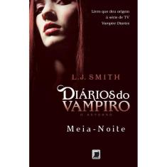 Diários do vampiro – O retorno: Meia-noite (Vol. 3)