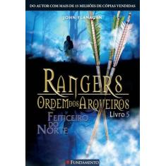 Livro - Rangers Ordem Dos Arqueiros 05 - Feiticeiro Do Norte