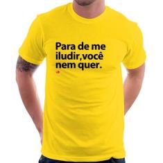 Camiseta Para de me iludir, você nem quer - Foca na Moda, Amarelo, M