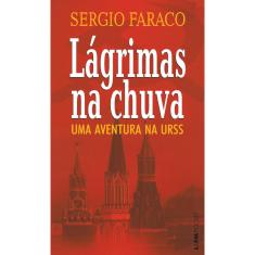 Lágrimas na chuva - uma aventura na urss