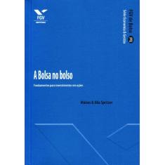 Bolsa no Bolso: Fundamentos Para Investimentos em Ações