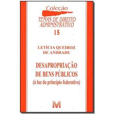 Desapropriação de bens públicos - 1 ed./2006