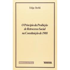 O Principio da Proibição de Retrocesso Social na Constituição de 1988