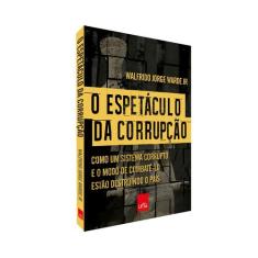 Livro - O Espetáculo Da Corrupção