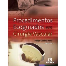 Procedimentos Ecoguiados em Cirurgia Vascular - rubio