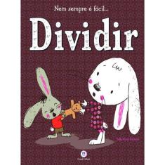 Nem Sempre É Fácil... Dividir