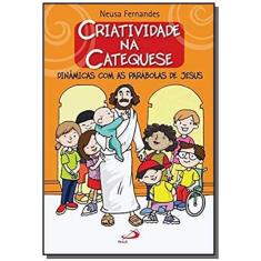 Criatividade na catequese - Dinâmicas com as parábolas de Jesus