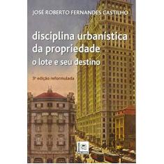 Disciplina Urbanística Da Propriedade. O Lote E Seu Destino