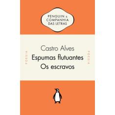 Livro - Espumas flutuantes / Os escravos