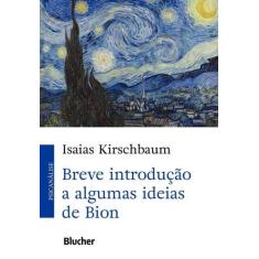 Breve Introdução A Algumas Ideias De Bion - Blucher