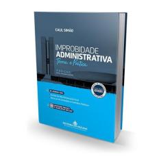 Improbidade Administrativa - Teoria E Prática - 5ª Edição - Editora Mi
