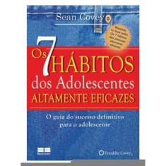 Os 7 Hábitos Dos Adolescentes Altamente Eficazes (Miniedição)