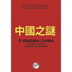 O enigma China: uma síntese histórica, econômica e psicanalítica