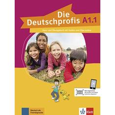 Die Deutschprofis, Kurs- und übungsbuch + Audios und Clips Online - A1.1: Kurs- und Ubungsbuch A1.1 + Audios und Clips o