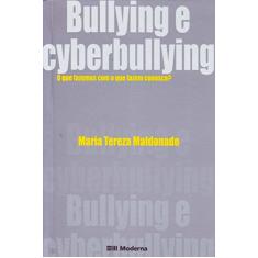 Bullying e Cyberbullying. O que Fazemos com o que Fazem Conosco?