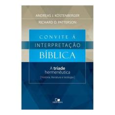 Convite à Interpretação Bíblica  Andreas J , Kostenberger