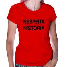 Baby Look Respeita a minha História - Foca na Moda, Vermelho, G