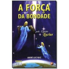 Força da Bondade,a