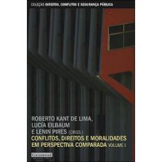 Conflitos, direitos E moralidades em perspectiva comparada - vol I