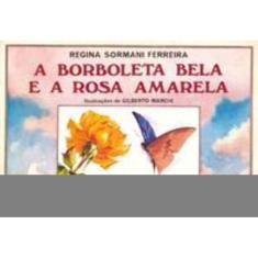 a Borboleta Bela e a Rosa Amarela
