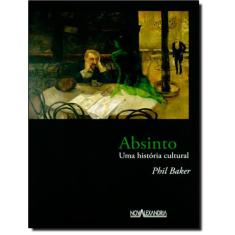 Absinto - Uma Historia Cultural