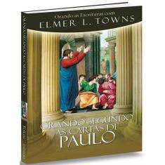 Orando Segundo As Cartas De Paulo