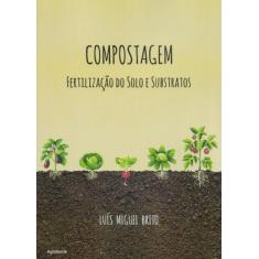 Compostagem, Fertilização do Solo e Substratos
