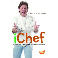 Ichef - histórias e receitas de um chef conectado