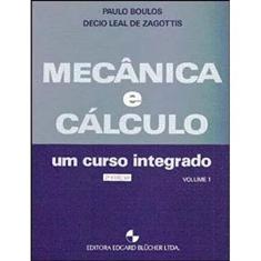 Mecânica e Cálculo: um Curso Integrado (Volume 1)
