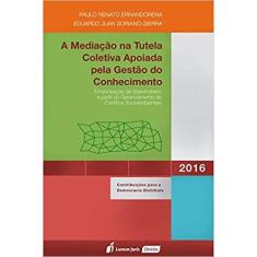 A Mediação na Tutela Coletiva Aplicada pela Gestão do Conhecimento - L
