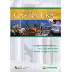 Tecnologia Da Industria Do Gas Natural - Blucher