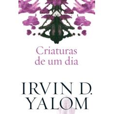 Livro - Criaturas de um dia