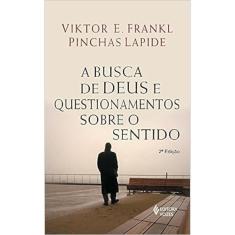 Busca De Deus E Questionamentos Sobre O Sentido - Um Diálogo